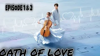 The Oath of Love Episode 1 & 2 Explained in Hindi | Chinese Drama | Explanations in Hindi