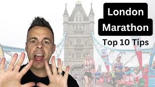 London Marathon Top 10 Tips