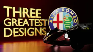 Alfa Romeo's THREE GREATEST DESIGNS...