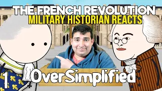 Military Historian Reacts - The French Revolution - OverSimplified (Part 1)