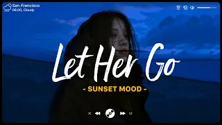 Let Her Go 😥 Sad Songs Playlist 2022 💔 Depressing Songs Playlist 2022 That Will Make You Cry