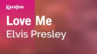 Love Me - Elvis Presley | Karaoke Version | KaraFun