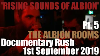 'Rising Sounds Of Albion' - Documentary Rush - 1st September 2019 - Pt. 5  -  The Albion Rooms