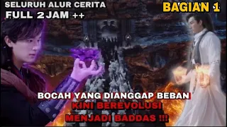 (BAG 1) SELURUH ALUR CERITA | BOCAH YANG DIANGGAP BEBAN KINI BEREVOLUSI MENJADI BADDAS !!!