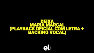 Deixa - Maria Marçal (Playback Oficial Com Letra + Backing Vocal)