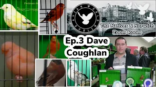 #3 Feather Types & Mutations w/ Dave Coughlan | The Natives and Norwich Zoom Room