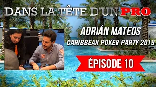 Dans la Tête d'un Pro : Adrián Mateos - Caribbean Poker Party 2019 (10)