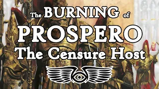 The Burning of Prospero: The Censure Host of Valdor & Russ (Warhammer 40K & Horus Heresy Lore)