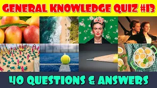 General Knowledge Trivia Quiz (Part 13)