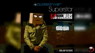 Pulsedriver - Superstar (Djs From Mars Remix)