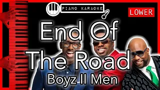 End Of The Road (LOWER -3) -  Boyz II Men - Piano Karaoke Instrumental