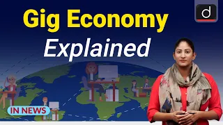 Gig Economy Explained - IN NEWS | Drishti IAS English