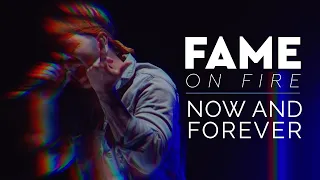 Fame On Fire - Now and Forever Ft. Trevor Wentworth (Official Music Video)