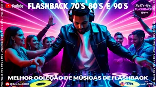 MUSICAS ANTIGAS INTERNACIONAIS -  FLASHBACK ANOS 70, 80 E 90 - MUSICA INTERNACIONAL ANTIGA