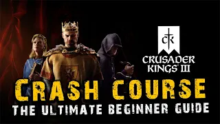 Crusader Kings 3 CRASH COURSE - The Essential Guide for Beginners