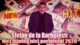 ☆ Stefan de la Barbulesti ❌ Nici mintea nici portofelul 2020 █▬█ █ ▀█▀ ★★★★★ manele noi 2020