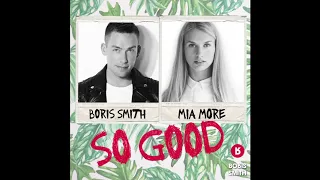 Boris Smith & Mia More - So Good (Extended Mix)