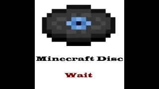 Minecraft Disc - Where Are We Now (Wait)