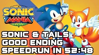 Sonic Mania Plus Sonic & Tails Good Ending speedrun in 52:48 | Former World Record