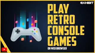 How to play retro console games on a web browser?