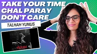 TAKE YOUR TIME + CHAL PARAY + DONT CARE (@TalhahYunus) REACTION/REVIEW | SHIKWA (SIDE B) | @Jokhay