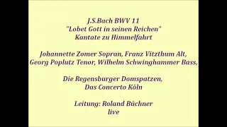 Bach Kantate BWV 11 Lobet Gott in seinen Reichen, Roland Büchner live 2011