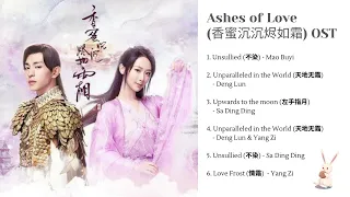 Ashes of Love 香蜜沉沉烬如霜 Full OST / Complete Title track /C-Drama Playlist Chinese Drama