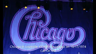 Chicago - Call On Me (Live) in Louisville, KY on 10/17/1974