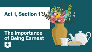 The Importance of Being Earnest by Oscar Wilde | Act 1, Section 1