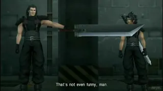 Final Fantasy 7 Crisis Core: That’s not even funny, man.
