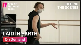 Laid in Earth: Behind the Scenes | English National Ballet