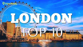 The Best of London: 10 Things You Won't Want to Miss on Your Trip