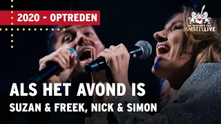 Suzan & Freek, Nick & Simon - Als Het Avond Is | Vrienden van Amstel LIVE 2020