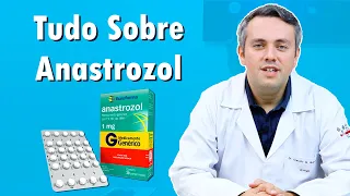 Tudo Sobre Anastrozol | Dr. Claudio Guimarães