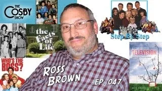 TV Writer Podcast 047 - Ross Brown (The Cosby Show, Byte-Sized Television)