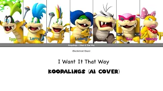 Koopalings - I Want It That Way (AI Cover) [Color Coded Lyrics]