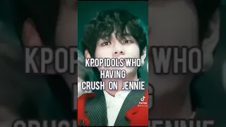 kpop idols who having crush on Jennie #shorts#blackpink#jennie#taehyung