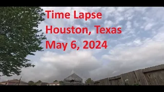 4K / 5.3K Time Lapse Video (05/06/24) - Houston, TX Sun Up to Sun Down