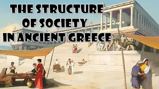 The Structure of Society in Ancient Greece: Class hierarchy