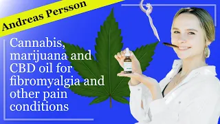 Cannabis, marijuana, and CBD oil for fibromyalgia and other pain conditions. Medical marijuana.