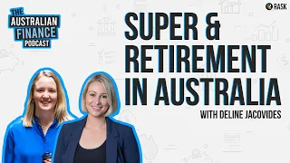 Super & retirement in Australia: a financial adviser’s perspective
