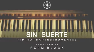 BASE DE RAP - “SIN SUERTE” - RAP BEAT HIP HOP INSTRUMENTAL (Prod. Fx-M Black)