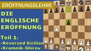 Die ENGLISCHE ERÖFFNUNG | Teil 1: 1. c4 e5 | Reversed Sicilian Kramnik- Shirov counterattack