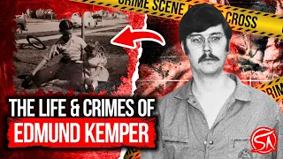 The Life & Crimes Of Edmund Kemper