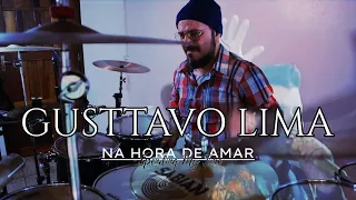 GUSTTAVO LIMA - NA HORA DE AMAR - DRUM CAM ( SPEND MY TIME )