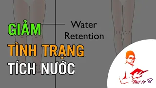 🔴 Cách Giảm tình trạng Tích nước Trong Cơ thể