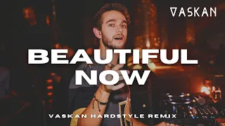 Zedd - Beautiful Now ft. Jon Bellion (Vaskan Hardstyle Remix)