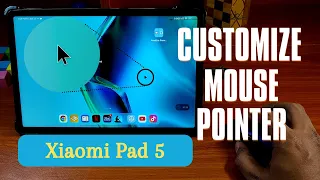 Xiaomi Pad 5 | Customize Your Mouse Cursor Shape To Get Desktop Style Cursor