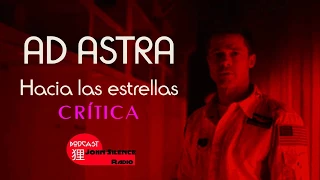 AD ASTRA: HACIA LAS ESTRELLAS -  análisis y opinión