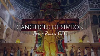 Canticle of Simeon - Peter Rocca CSC